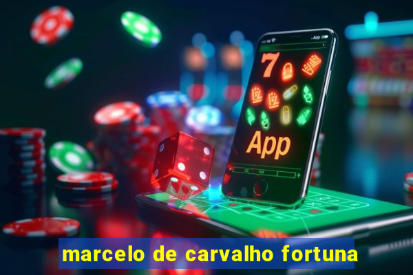 marcelo de carvalho fortuna